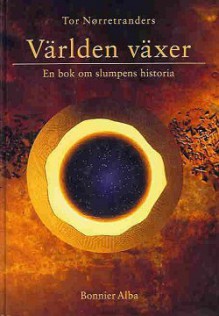 Världen växer - Tor Nørretranders, Jan Wahlén