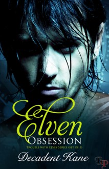 Elven Obsession - Decadent Kane