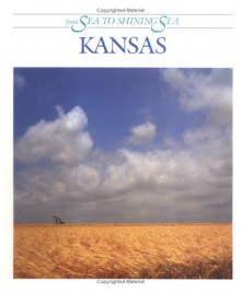 Kansas: From Sea to Shining Sea - Dennis Brindell Fradin