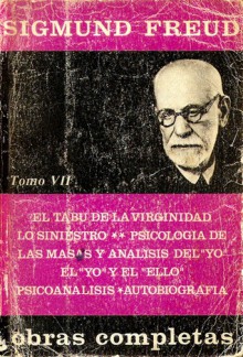 Obras completas 7 1916-24: El tabú de la virginidad/Lo siniestro/Psicología de las masas y análisis del yo/El yo y el ello/Psicoanálisis/Autobiografía - Sigmund Freud