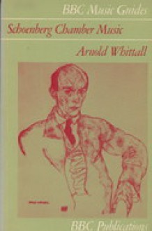 Schoenberg Chamber Music - Arnold Whittall