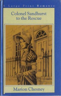 Colonel Sandhurst to the Rescue - Marion Chesney