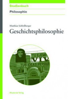 Geschichtsphilosophie - Matthias Schlossberger