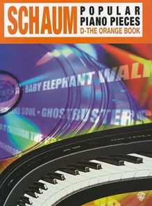 Schaum Popular Piano Pieces: D - The Orange Book - Wesley Schaum