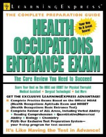 Health Occupations Entrance Exam: The Core Review You Need to Succeed [With CDROM] - Learning Express LLC, LearningExpress