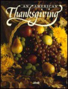 An American Thanksgiving - Ideals Publications Inc, Nancy J. Skarmeas, Fran Morley