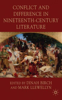 Conflict and Difference in Nineteenth-Century Literature - Dinah Birch, Mark Llewellyn