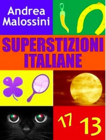 Superstizioni italiane - Andrea Malossini