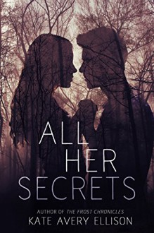 All Her Secrets - Kate Avery Ellison