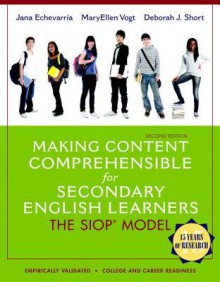 Making Content Comprehensible for Secondary English Learners: The SIOP Model (2nd Edition) - Jana Echevarria