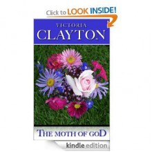 The Moth of God - Victoria Clayton