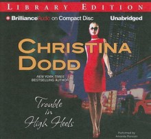 Trouble in High Heels - Christina Dodd