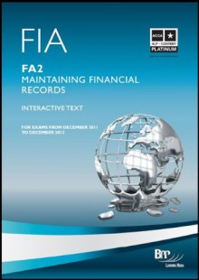 Fia - Maintaining Financial Records Fa2: Study Text - BPP Learning Media