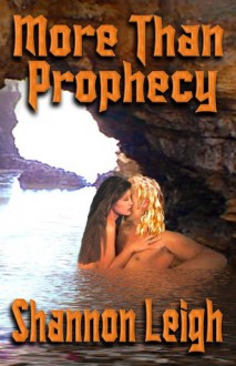 More Than Prophecy - Shannon Leigh