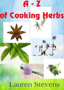 A-Z of Cooking Herbs - Lauren Stevens