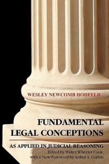 Fundamental Legal Conceptions as Applied in Judicial - Wesley Hohfeld, Walter Wheeler Cook, Arthur L. Corbin