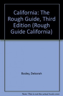 California: The Rough Guide, Third Edition (Rough Guide California) - Deborah Bosley, Jamie Jensen, Mick Sinclair, Susan Compo, Donald Hutera