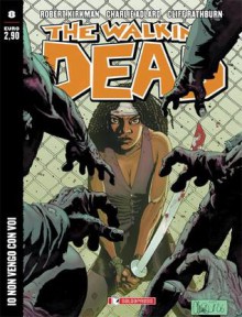 The Walking Dead n. 8: Io non vengo con voi - Robert Kirkman, Charlie Adlard, Cliff Rathburn