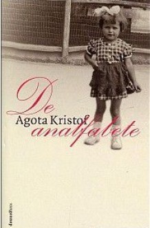 De analfabete - Ágota Kristof