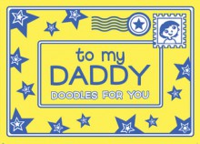 To My Daddy: Doodles for You - Joëlle Dreidemy