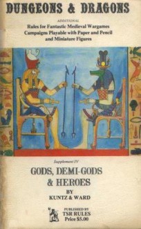 Dungeons & Dragons: Additional Rules for Fantastic Medieval Wargames Campaigns Playable with Paper and Pencil and Miniature Figures, Supplement IV - GODS, DEMI-GODS & HEROES - Robert Kuntz, James Ward