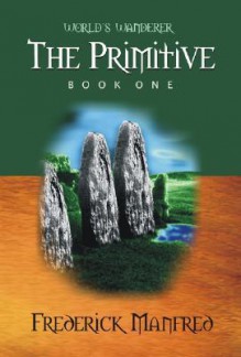 The Primitive - Frederick Feikema Manfred