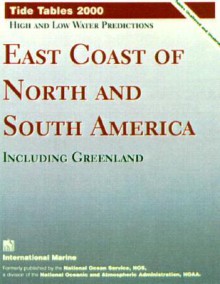 Tide Tables 2000: High and Low Water Predictions: East Coast of North and South America Including Greenland - International Marine