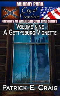 A Gettysburg Vignette - Patrick E. Craig