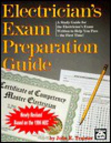 Electrician's Exam Preparation Guide: Based on the 1996 National Electrical Code - John E. Traister