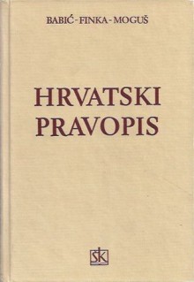 Hrvatski pravopis - Stjepan Babić, Božidar Finka, Milan Moguš