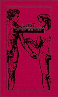 Lust: A Dictionary for the Insatiable - Adams Media