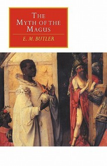 The Myth of the Magus (Canto Original) - Elizabeth M. Butler