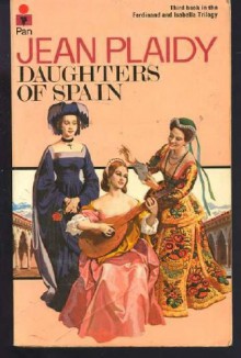 Daughters of Spain - Jean Plaidy