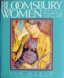 Bloomsbury Women: Distinct Figures in Life and Art - Jan Marsh, Frances Partridge