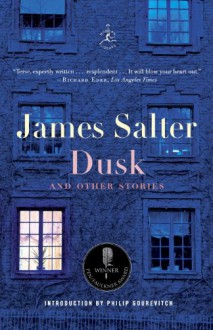 Dusk and Other Stories - James Salter, Philip Gourevitch