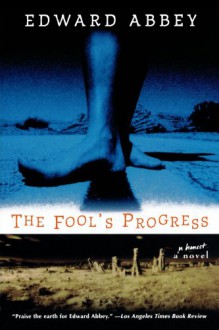 The Fool's Progress - Edward Abbey