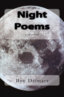 Night Poems - Ben Ditmars