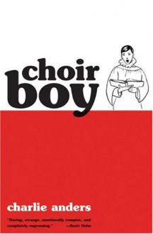 Choir Boy - Charlie Jane Anders