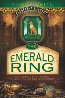 The Emerald Ring (Cleopatra's Legacy) - Dorine White