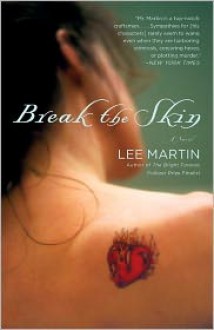 Break the Skin - Lee Martin