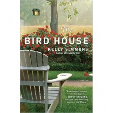 The Bird House - Kelly Simmons