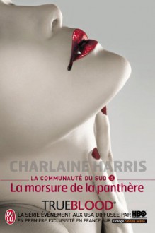 La morsure de la panthère (La communauté du sud, #5) - Charlaine Harris