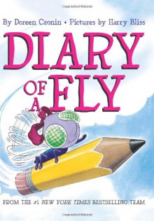 Diary of a Fly - Doreen Cronin, Harry Bliss