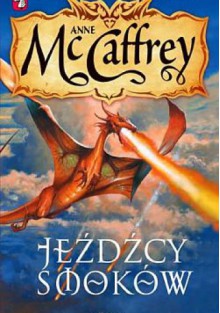 Jeźdźcy smoków - Anne McCaffrey