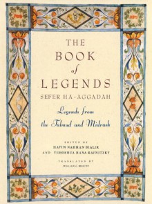 Book of Legends/Sefer Ha-Aggadah: Legends from the Talmud and Midrash - Hayyim Nahman Bialik, Y.H. Rawnitzky