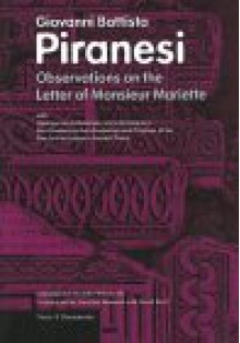 Observations on the Letter of Monsieur Mariette: With Opinions on Architecture, with a Preface to a New Treatise on the Introduction and Progress of the Fine Arts in Europe in Ancient Times - Giovanni Battista Piranesi, John Wilton-Ely, David Britt, Caroline Beamish