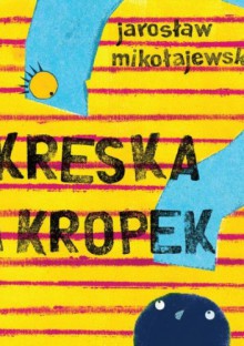 Kreska i Kropek - Jarosław Mikołajewski, Joanna Rusinek