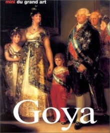 Francisco de Goya: sa vie et son œuvre - Elke Linda Buchholz, Francisco José de Goya y Lucientes