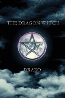 The Dragon Witch (The Dragon Hunters) - Drako, Latrele Bobo