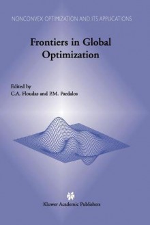 Frontiers in Global Optimization - Christodoulos A. Floudas, Panos M. Pardalos